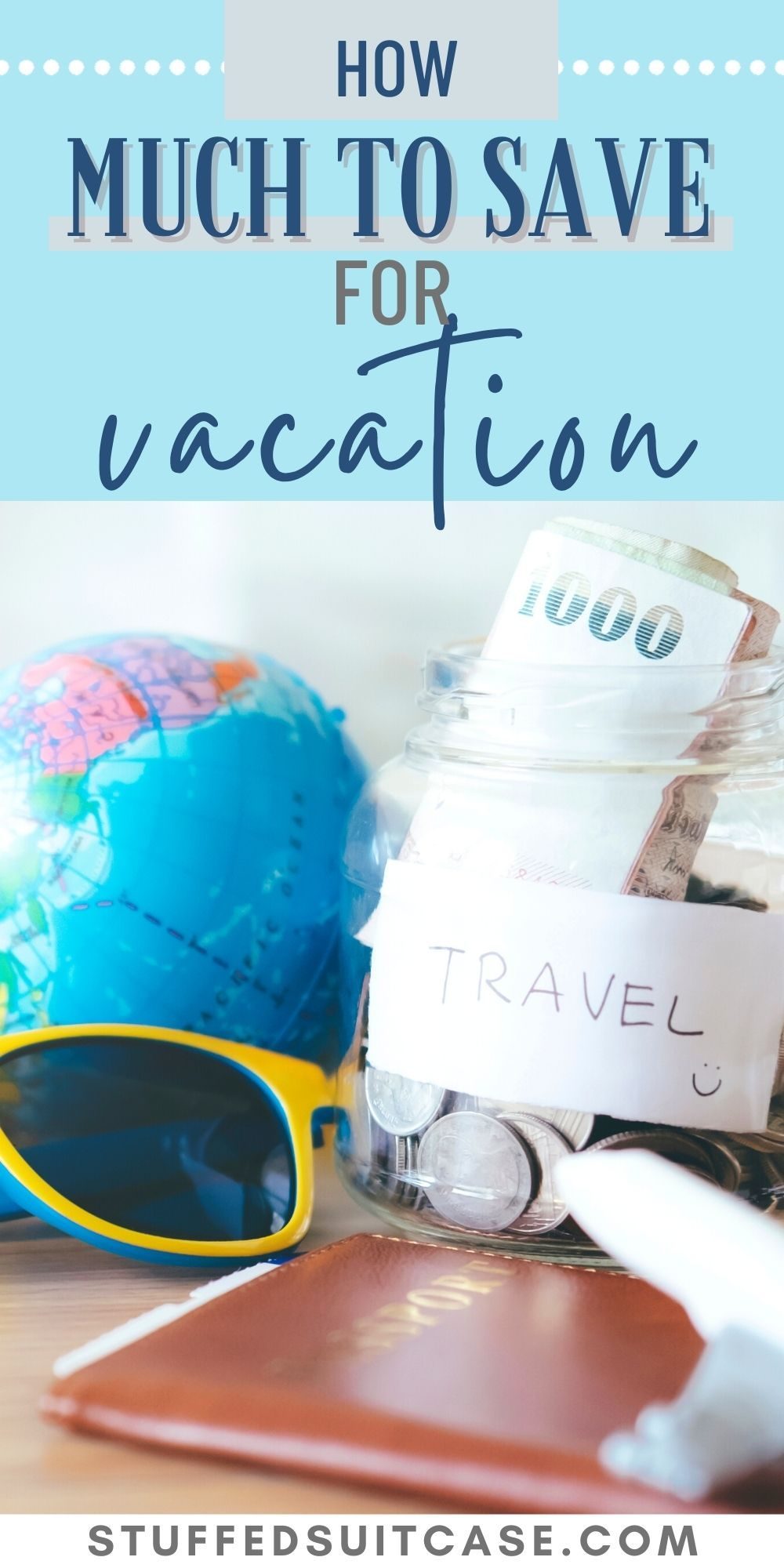 Travel savings jar with globe, sunglasses, and passport on a table
